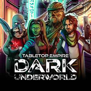 Tabletop Empire: DARK UNDERWORLD