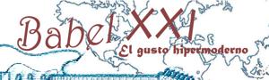 Babel XXI. El gusto hipermoderno.