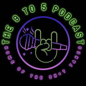 The 9 to 5 Podcast