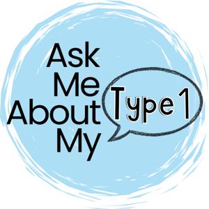 Ask Me About My Type 1