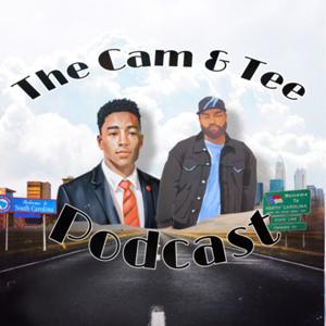The Cam & Tee Podcast
