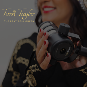 The Rent Roll Queen Podcast by Tarsi Taylor