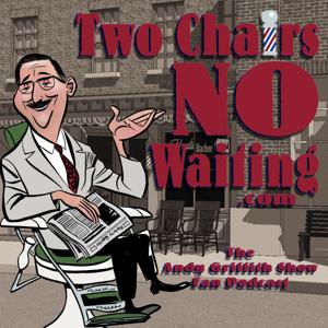 Two Chairs No Waiting Andy Griffith Show Fan Podcast