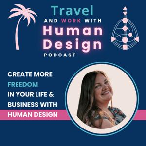Travel and Work with Human Design - Practical tips for Freelancers and Digital Nomads Entrepreneurs
