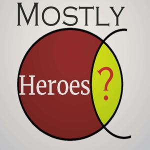 Mostly Heroes?