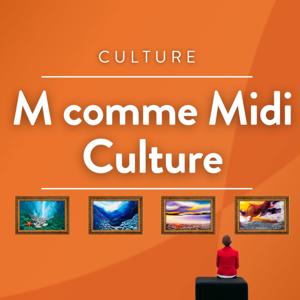 M comme Midi : Culture