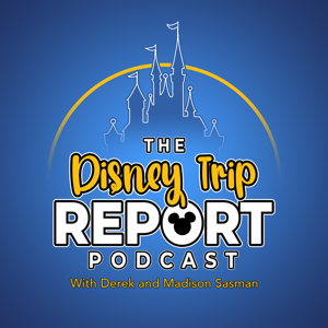 Disney Trip Report Podcast by Derek and Madison Sasman