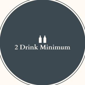 2 Drink Minimum