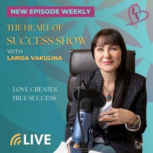 The Heart Of Success Podcast