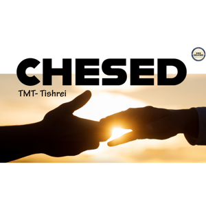TMT: Chesed