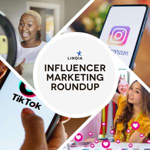 Influencer Marketing Roundup