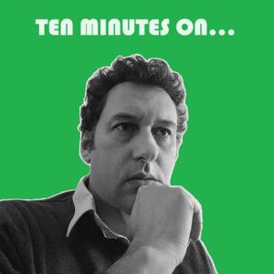 Ten Minutes On...
