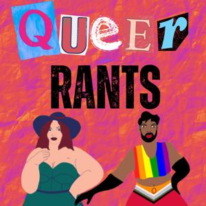 Queer Rants