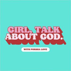 Girl, Talk About God with Porsha Love