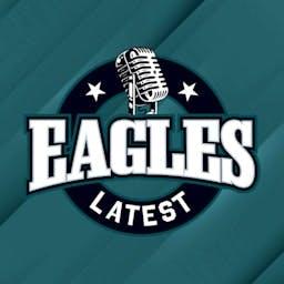 Eagles Latest | Philadelphia Eagles Daily Podcast