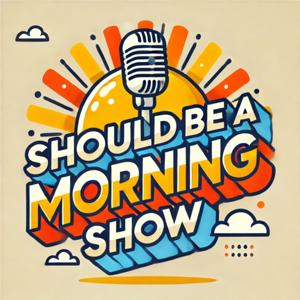 Should Be A Morning Show