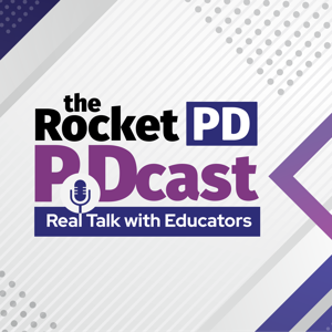 The RocketPD Podcast: Real Talk with Educators
