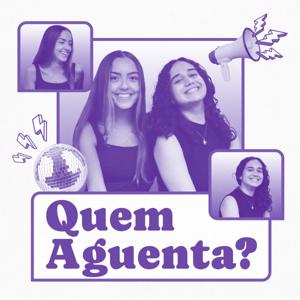 Quem Aguenta?