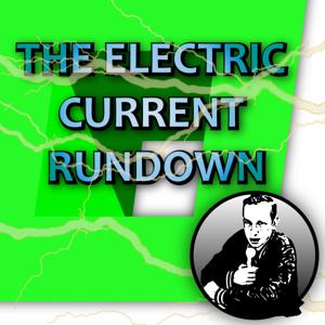 The Electric Current Rundown w/ Phil Defiance