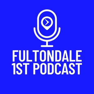 Fultondale 1st Podcast