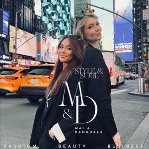 Style and Soul - mit Mai und Danguale - der Fashion, Beauty, Promi und Business Podcasts