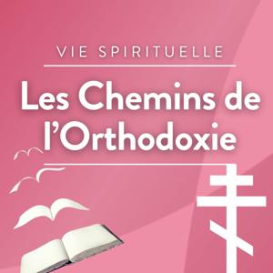 Les chemins de l'orthodoxie