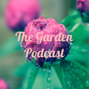 The Garden Podcast