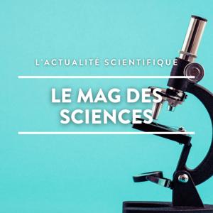 Le magazine des sciences