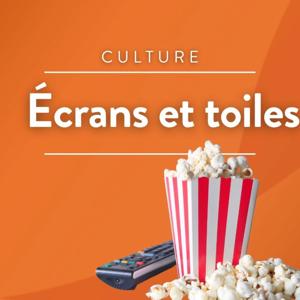 Ecrans et toiles