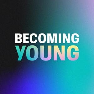 The Becoming Young Podcast