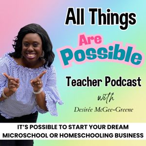 All Things Are Possible Teacher Podcast