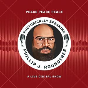 Rhetorically Speaking w/ Dr. Phillip J. Roundtree