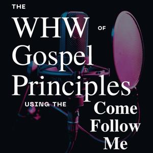 The WHW of Gospel Principles