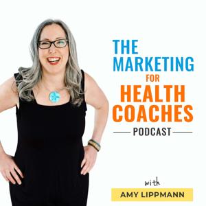 The Marketing for Health Coaches Podcast