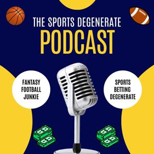 The Sports Degenerate Podcast