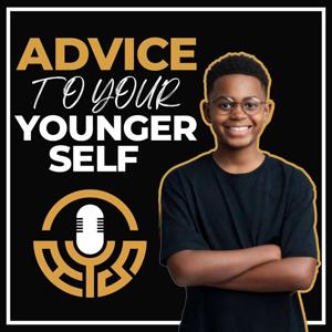 Advice To Your Younger Self