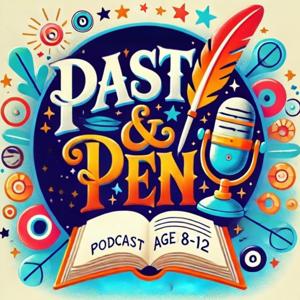 Past and Pen: A Creative History Podcast for Kids