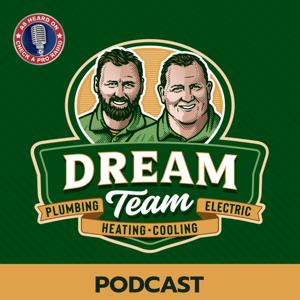 Dream Team Air Conditioning, Heating, Plumbing and Electrical Podcast