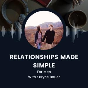 Relationships Made Simple (for Men)