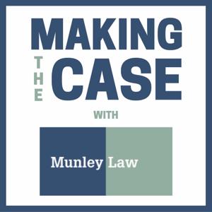 MAKING THE CASE with Munley Law