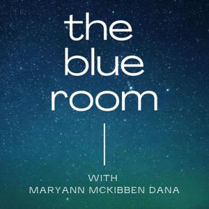 The Blue Room with MaryAnn McKibben Dana