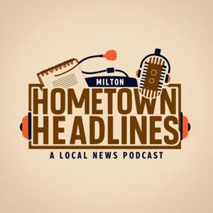 Hometown Headlines - Milton