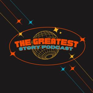 The Greatest Story Podcast