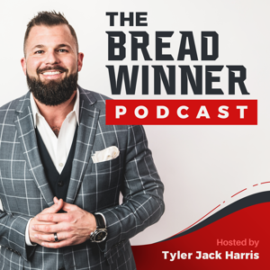 The BreadWinner Podcast by The Tyler Jack Harris Collection