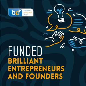 FUNDED: Brilliant Entrepreneurs and Founders