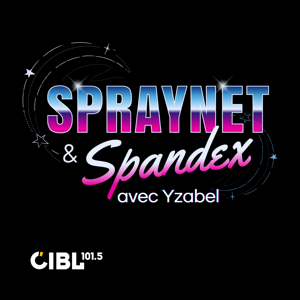 CIBL 101.5 FM : Spraynet & Spandex