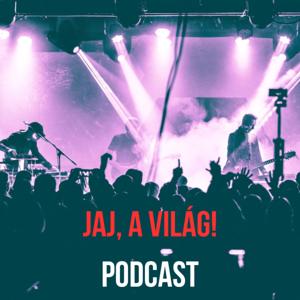 Jaj, a világ!