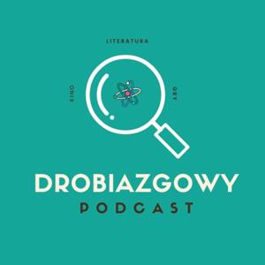 Drobiazgowy_podcast