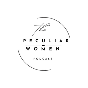 The Peculiar Women Podcast