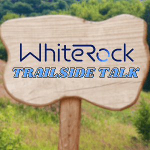 WhiteRock Trailside Talk